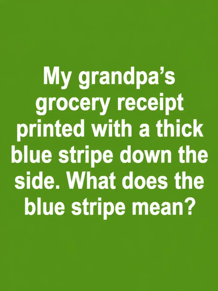Grocery receipt with a blue stripe printed along one side