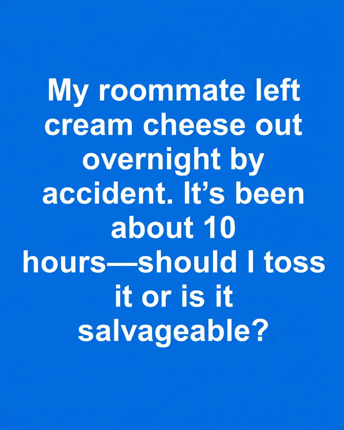Package of cream cheese left on a kitchen counter overnight
